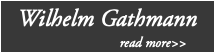 Wilhelm Gathmann read more>>
